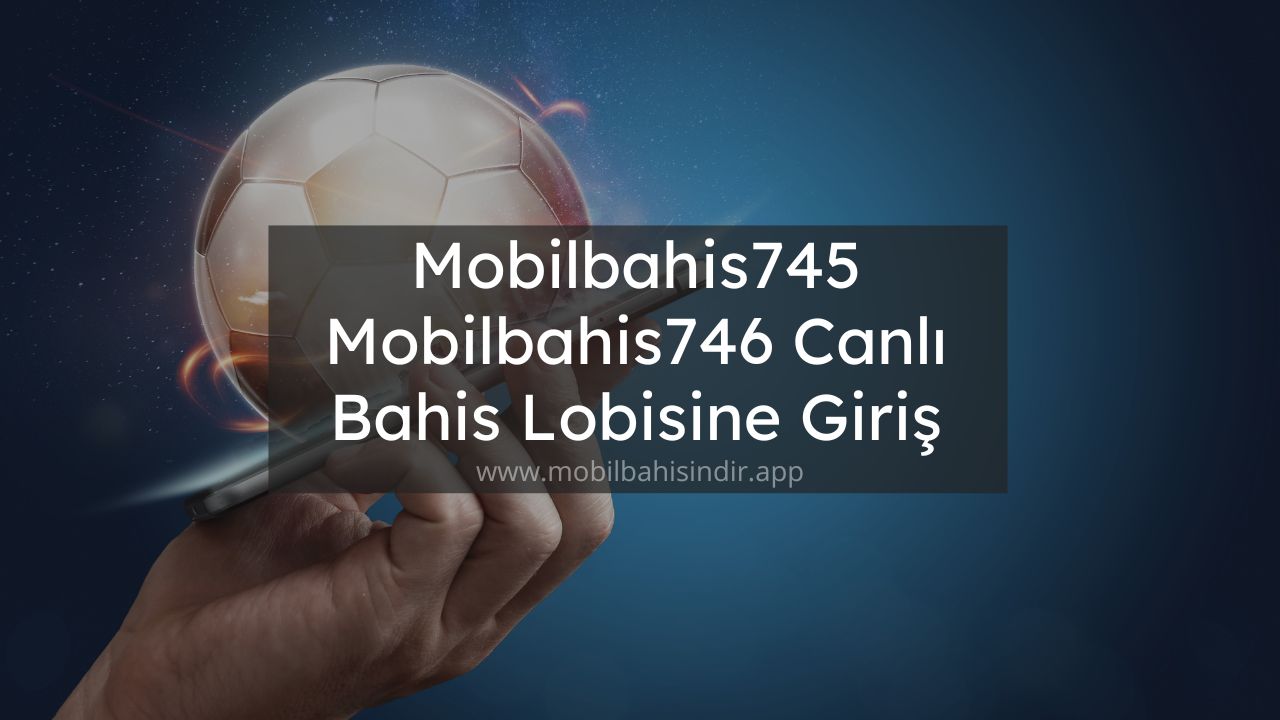 Mobilbahis745 - Mobilbahis746