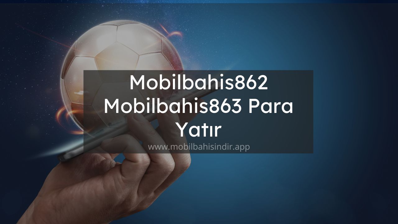 Mobilbahis862 - Mobilbahis863