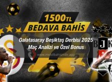 Galatasaray Beşiktaş Derbisi 2025 Maç Analizi ve Özel Bonus